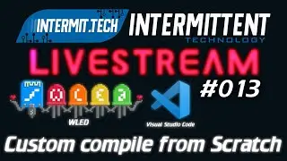 Intermit.Tech #13 - Compiling WLED from scratch