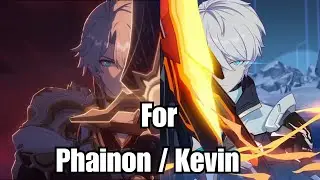 For Kevin (ost HI3) | Phainon : Trailer — 