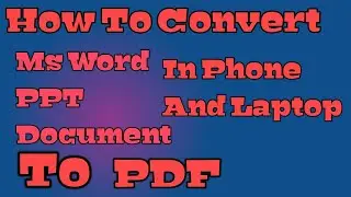 How To Convert Ms Word File | PPT File | Document File Into Pdf From Mobile And Laptop