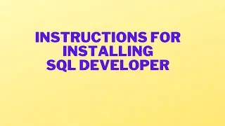 How to  Install SQL Developer
