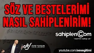 SÖZ VE BESTELERİNİZİN TELİF HAKLARINI ALIN ! Sahiplen.com