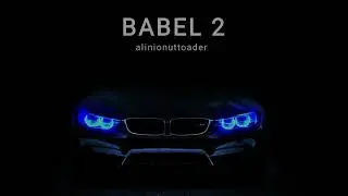 BABEL 2  -  alinionuttoader  |  HQ