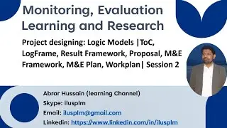 M&E MEAL | Project designing| Logic Models, ToC, Result Framework, M&E Plan, Workplan | Session 2