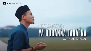 Ya Rabanna Tarafna يَارَبَّنَااعْتَرَفْنَا - Saiful Yahdi (Cover Music Video)