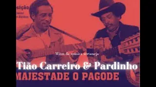A majestade o pagode - Tião Carreiro e Pardinho