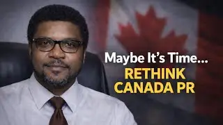 Maybe It’s Time to Rethink Your Canada PR Plan | Express Entry Reality 2026