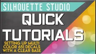 Silhouette Studio Quick Tutorial - Setting Up a Multi Color 651 Adhesive Decal to Cut