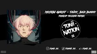 MOJABI GHOST - Tainy, Bad Bunny | Techno Remix PROD TONIISP