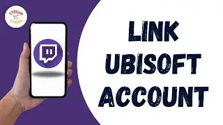 How to Link Ubisoft Account to Twitch on Mobile