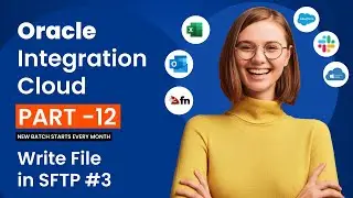 Part 12 - Oracle Integration Cloud - Write file in SFTP