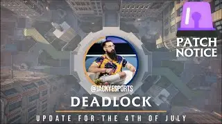 Deadlock Update - Patch Notice: 4th of July! 🚨