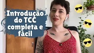 Como fazer a INTRODUÇÃO DO TCC - fácil e simples