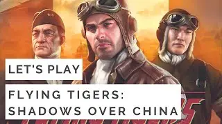 Let's Play: Flying Tigers: Shadows Over China [Gameplay, No Commentary]