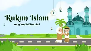 RUKUN ISLAM YANG WAJIB DIKETAHUI