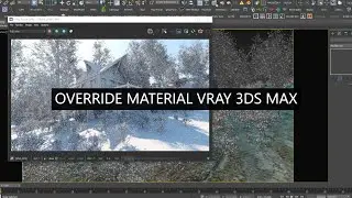 OVERRIDE MATERIAL VRAY 3DS MAX
