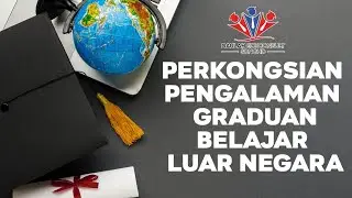 Pengalaman Pelajar Malaysia Belajar di Luar Negara Bersama Daulah Educonsult