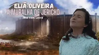 Eliã Oliveira - A Muralha com letra