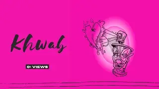 Khwab | Maximoltz | Megha Aggarwal | Lyric Video