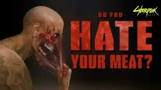 Cyberpunk 2077 - BODY IMPLANTS Do You Hate Your Meat?
