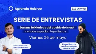 Serie de Entrevistas 🎤 Pepe Bucay - Danzas Folklóricas del pueblo de 🇮🇱Israel | AprendeHebreo.com
