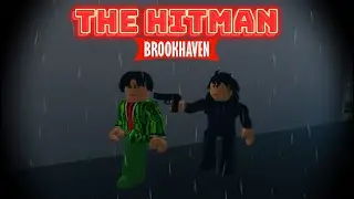 The Hitman [roblox brookhaven story]