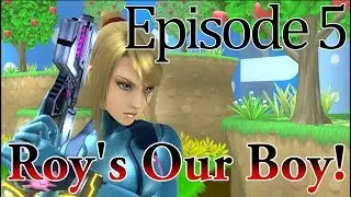 Roy's Our Boy! Episode 5 (Super Smash Bros. 4 Machinima)