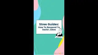 Stree Guides: How To Respond To Sexist Jokes 