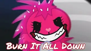 Happy Tree Friends AMNESIA - Burn It All Down [AMV]