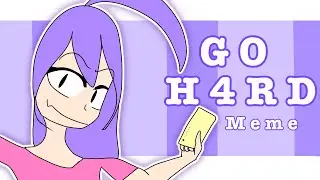GO H4RD meme //Татик