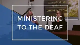 Deaf Ministry with Becky Jungklaus | Evangelical Life Ministries