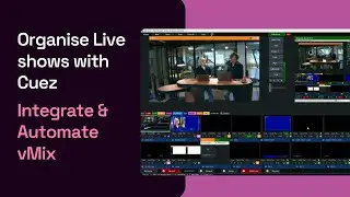 Organise Live shows with Cuez - Integrate & Automate vMix