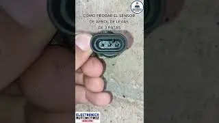 COMO PROBAR EL SENSOR DE ARBOL DE LEVAS DE 3 PATAS