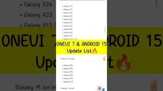 Samsung Android 15 OneUI 7 update list 