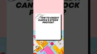 What Should You Credit Canva When You Use Its Content for Editorial Purposes? 