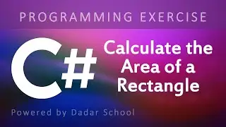 C# Program to Calculate the Area of a Rectangle | Programming Exercise