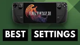Best Final Fantasy 16 Steam Deck Settings for Gameplay Performance at ~30 FPS