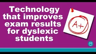 Technology to help dyslexics get better grades in exams