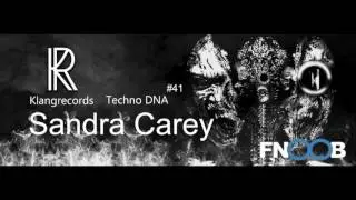 Techno DNA by Klangrecords #41 - Sandra Carey (FNOOB Techno Radio)