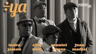 ÷ya - Aznniel Yunus, Afiq Wafi, Indra Jaman & Juan Madial
