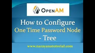 How to Configure OpenAM One Time Password Node Tree