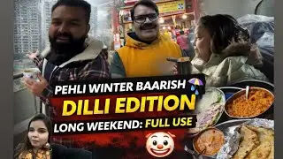 Dilli ki sardiyon ki pehli baarish & long weekend ka full use 🌧️