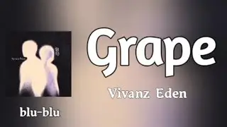 葡萄 (Grape) - Vivanz Eden (romaji) Lyrics 