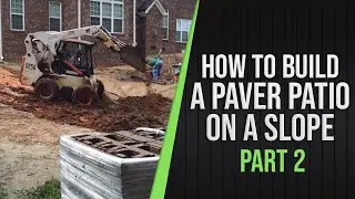 Part 2 - How To Build a Paver Patio on a Slope and prevent soil erosion