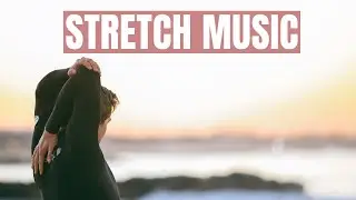 The Ultimate Relaxation Stretching Playlist