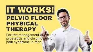 Pelvic Floor Physical Therapy for Chronic Prostatitis | Urologist discusses what physical therapy is