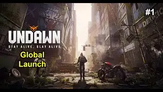UNDAWN Global Launch Gameplay (Steam, Android, iOS) 