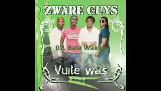Zware Guys - Bala Wakka