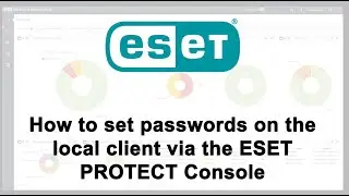 How to set a password on the local client via the ESET PROTECT Console!