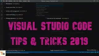 Visual Studio Code Tips and Tricks 2019
