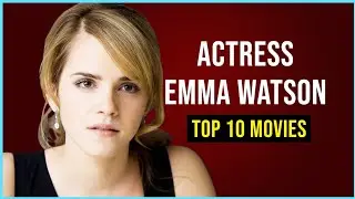 Top 10 Movies   Emma Watson